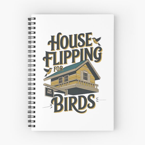 Item preview, House Flipping For Birds designed and sold by Wegetees.