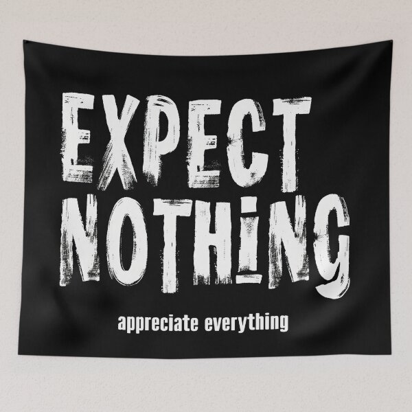 Item preview, Expect Nothing Appreciate Everything designed and sold by ShawCo.