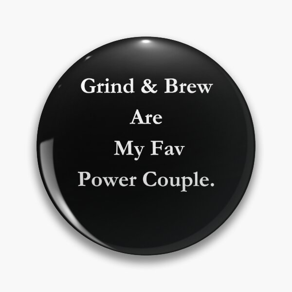 Item preview, Grind & Brew Are My Fav Power Couple. Classic Black Tee designed and sold by GeekySexyCool.
