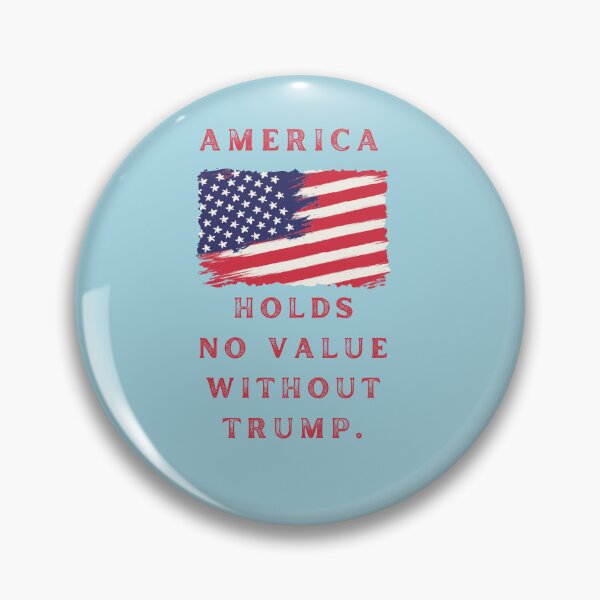 Item preview, Patriotism Reimagined: America Holds No Value Without TRUMP designed and sold by EducaPro.