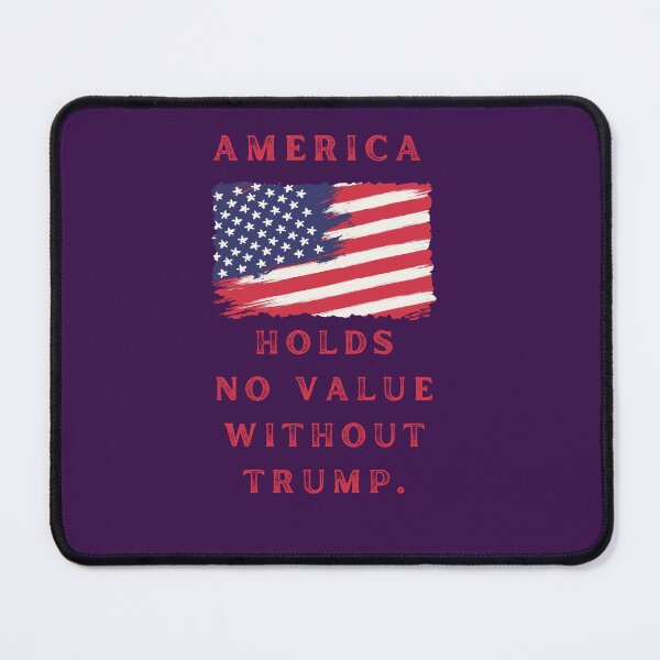 Item preview, Patriotism Reimagined: America Holds No Value Without TRUMP designed and sold by EducaPro.