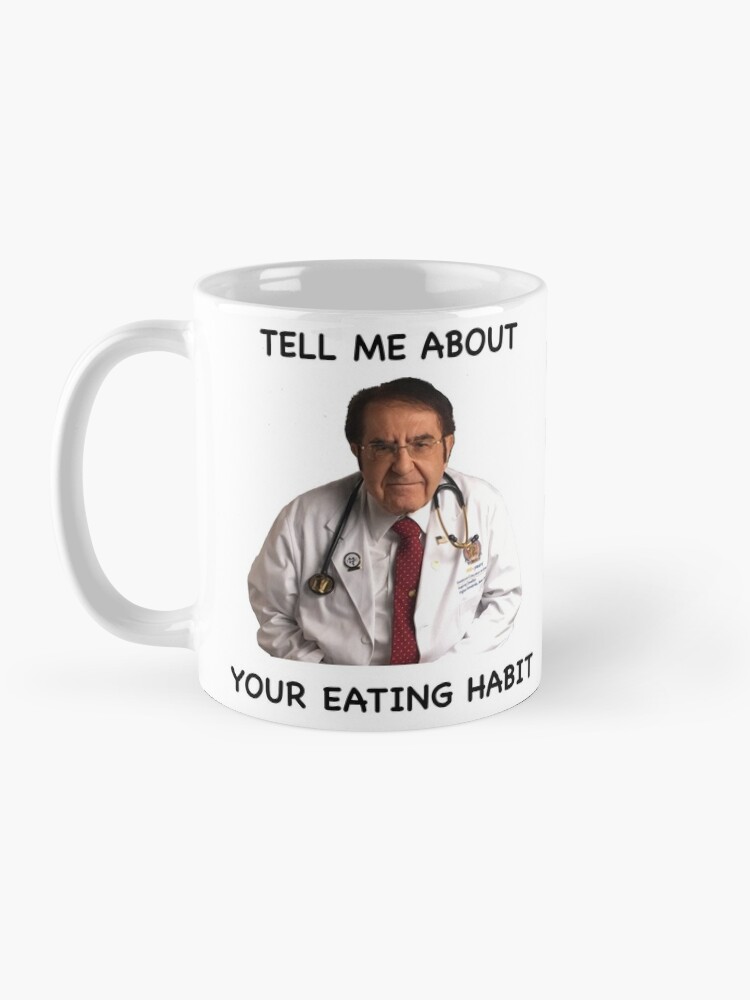 Dr Nowzaradan Mug, Dr Now Coffee Mug, Why You Eat So Much Mug