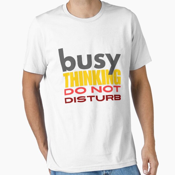 Item preview, Busy thinking do not disturb - text designed and sold by MettJack.