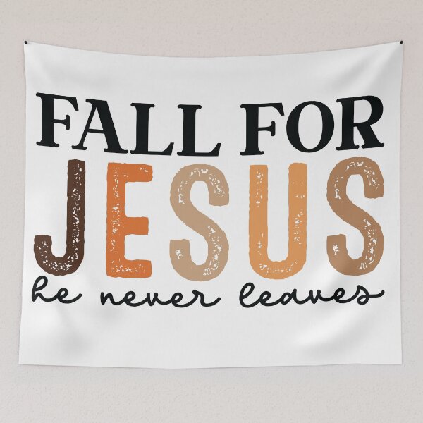 Item preview, Fall for Jesus he never leaves  designed and sold by Kelli Campbell.