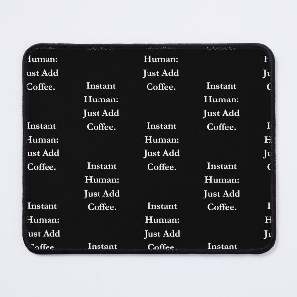 Item preview, Instant Human: Just Add Coffee. Classic Black Tee designed and sold by GeekySexyCool.