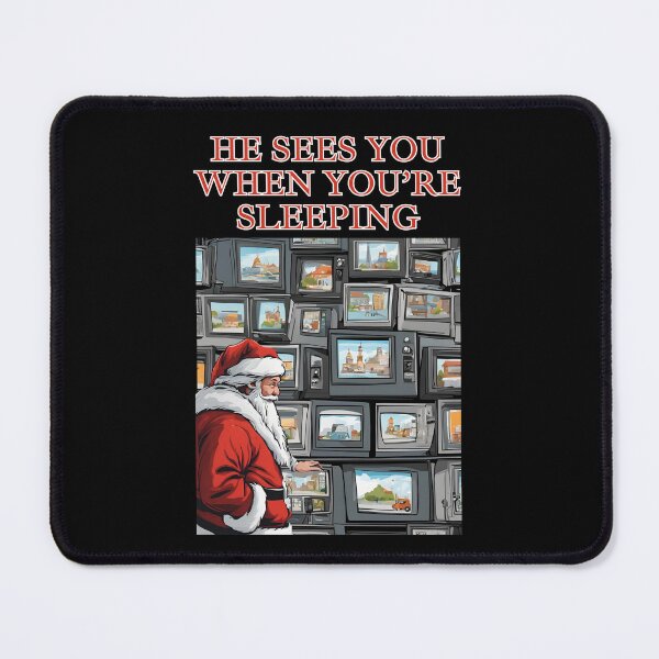 Item preview, He Sees You When You're Sleeping - Santa Claus North Pole CCTVs designed and sold by signshirtz.
