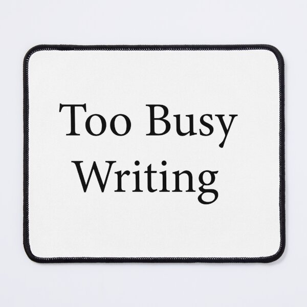 Item preview, Too Busy Writing designed and sold by Paper Drip.