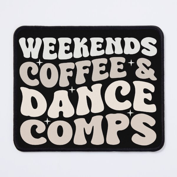 Item preview, Weekends coffee and Dance comps humor quote designed and sold by REDDLINE.