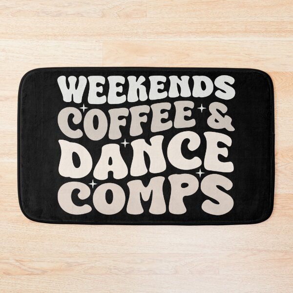Item preview, Weekends coffee and Dance comps humor quote designed and sold by REDDLINE.
