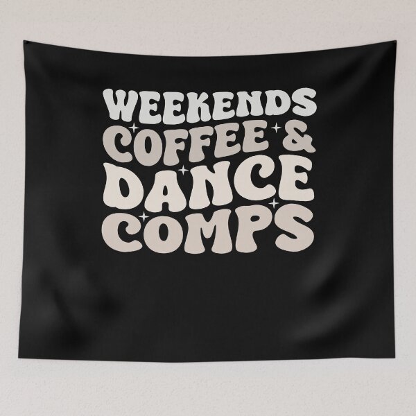 Item preview, Weekends coffee and Dance comps humor quote designed and sold by REDDLINE.