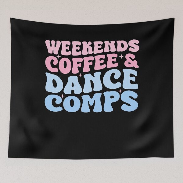 Item preview, humor quote Weekends coffee and Dance comps designed and sold by REDDLINE.