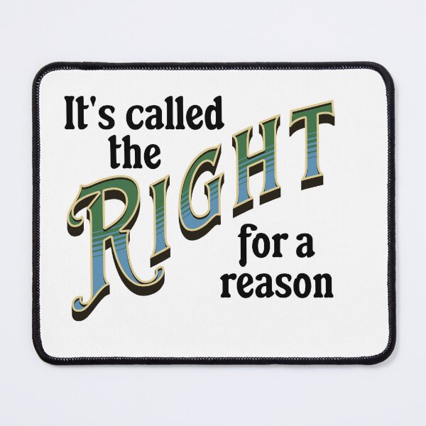 Item preview, It's called the Right for a reason designed and sold by absurditeestore.
