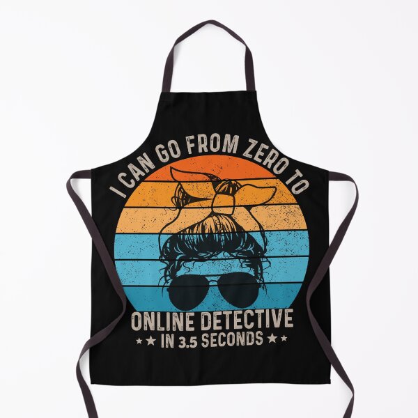 Item preview, Funny retro vintage saying I Can Go from Zero to Online detective in 3.5 seconds designed and sold by REDDLINE.
