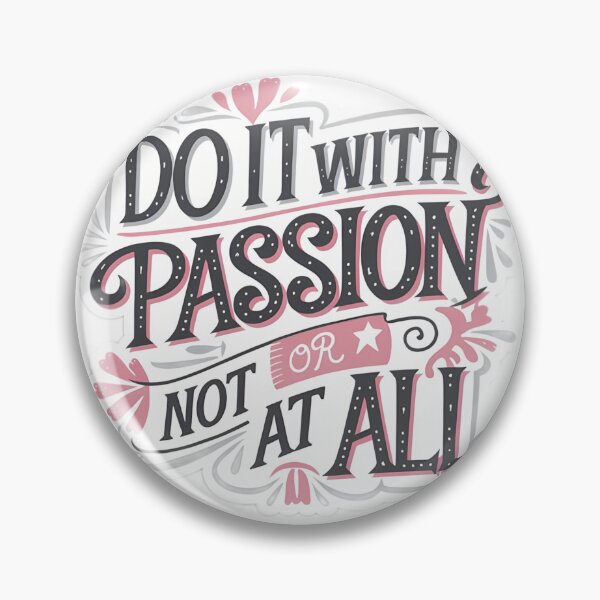 Item preview, Design Do It With Passion Or Not At All 3 designed and sold by P2Genies.