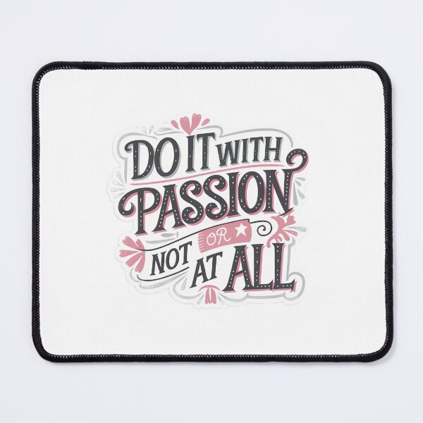 Item preview, Design Do It With Passion Or Not At All 3 designed and sold by P2Genies.