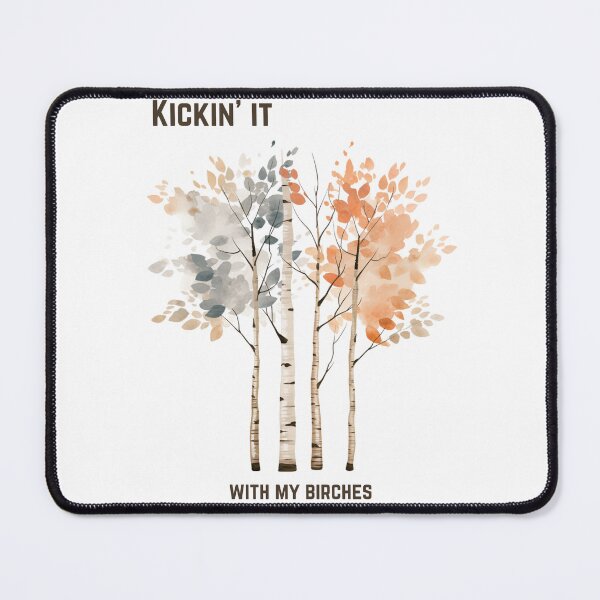 Item preview, Kickin' It With My Birches designed and sold by GoatAndCamel.