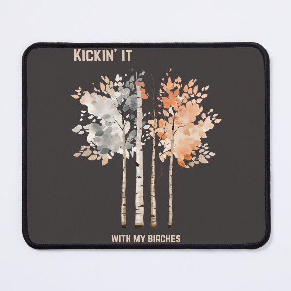 Item preview, Kickin' It With My Birches - light letters designed and sold by GoatAndCamel.