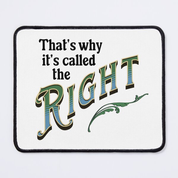 Item preview, That's why it's called the Right designed and sold by absurditeestore.