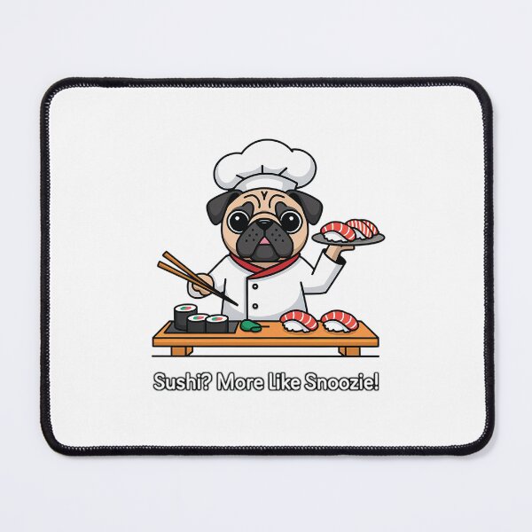 Item preview, Pug Chef | Sushi? More like snoozie! designed and sold by pafkrusk.