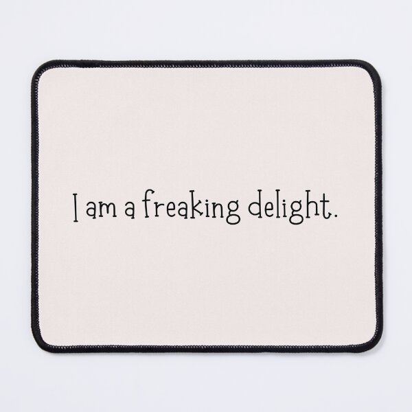 Item preview, I am a freaking delight. designed and sold by ElyseAlexander.