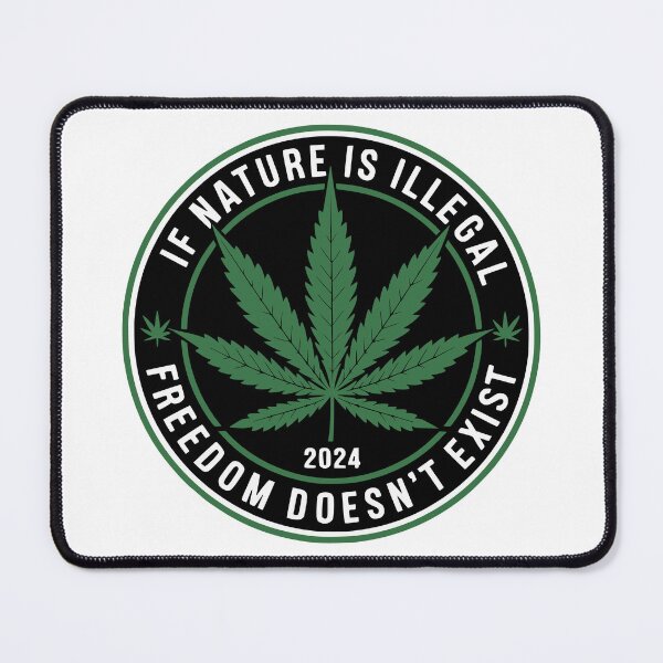 Item preview, If nature is illegal, freedon doesn't exist. Marijuanna leaf. 2024 designed and sold by JonathanP514.