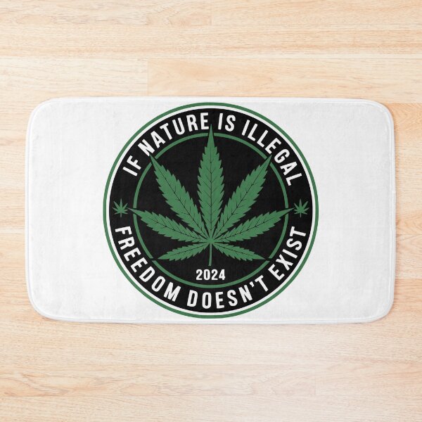 Item preview, If nature is illegal, freedon doesn't exist. Marijuanna leaf. 2024 designed and sold by JonathanP514.