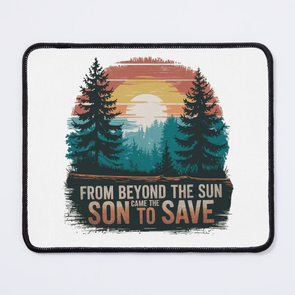 Item preview, From Beyond the Sun came the Son to Save, Nature Art, Sun Image designed and sold by Faithloveshop.