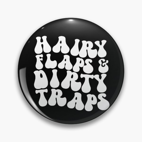 Item preview, Hairy Flaps And Dirty Traps Raunchy Women's Embarrassing Gear designed and sold by DynamicDesign.