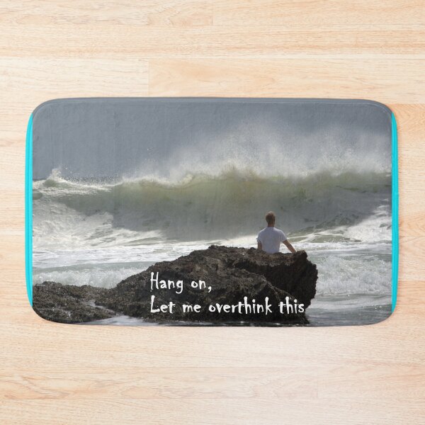 Item preview, Hang On, Let me overthink this  designed and sold by SaltySurfgirl.