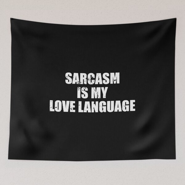 Item preview, Sarcasm is My Love Language designed and sold by mhernaevily.