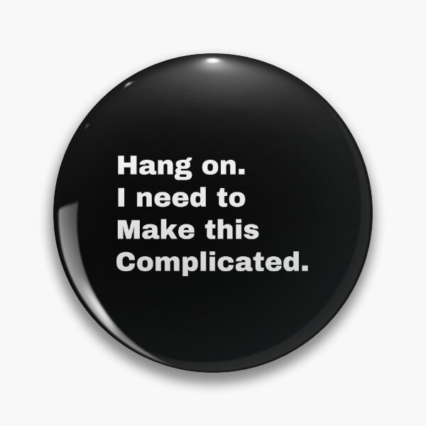 Item preview, Hang On I Need to Make This Complicated Funny Overthinking designed and sold by DesignDazzles.