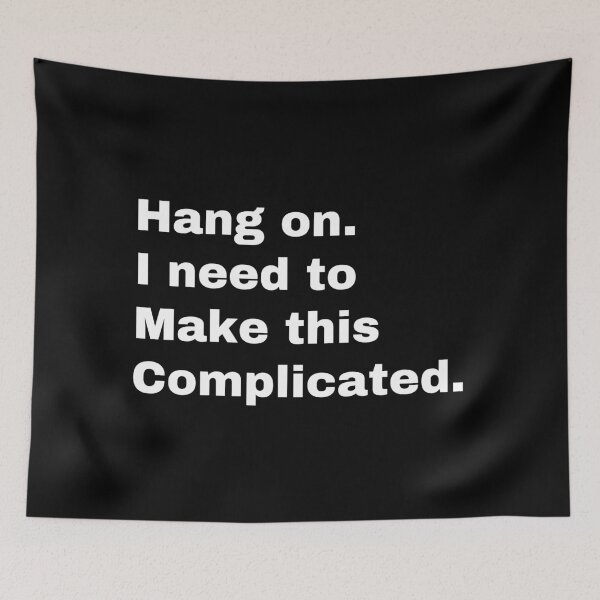 Item preview, Hang On I Need to Make This Complicated Funny Overthinking designed and sold by DesignDazzles.