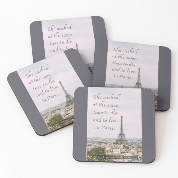 Item preview, Gustave Flaubert quote: She wished at the same time to die and to live in Paris. designed and sold by artbleed.