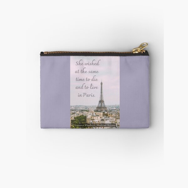 Item preview, Gustave Flaubert quote: She wished at the same time to die and to live in Paris. designed and sold by artbleed.