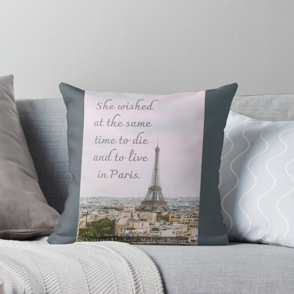 Item preview, Gustave Flaubert quote: She wished at the same time to die and to live in Paris. designed and sold by artbleed.