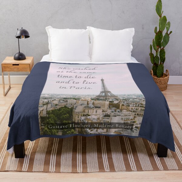 Item preview, Gustave Flaubert quote: She wished at the same time to die and to live in Paris. designed and sold by artbleed.