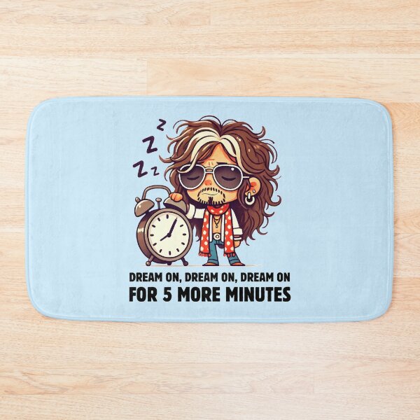 Item preview, Dream On For Five More Minutes designed and sold by Fanverse Merchandise.