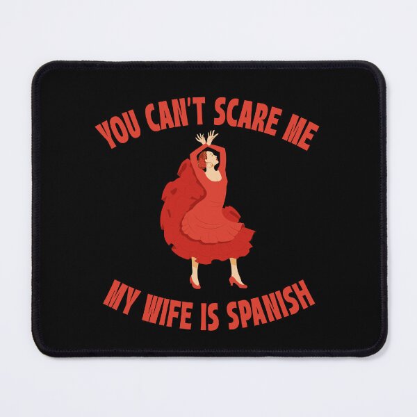 Item preview, You Can't Scare Me My Wife is Spanish designed and sold by 87-Aesthetics.