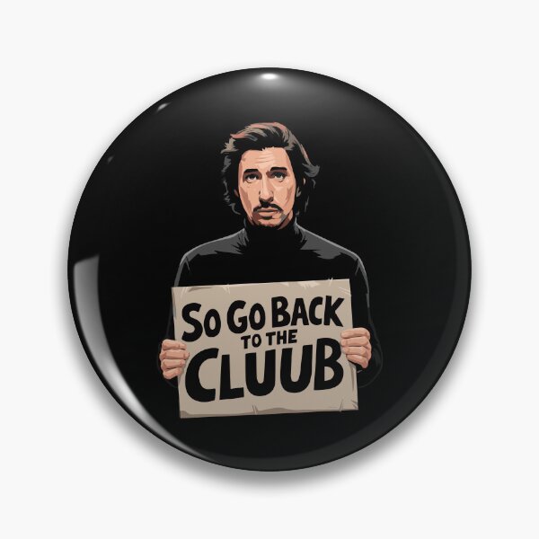 Item preview, So Go Back To The Club Adam Driver Megalopolis Parody Fan Art designed and sold by w1ckerman.