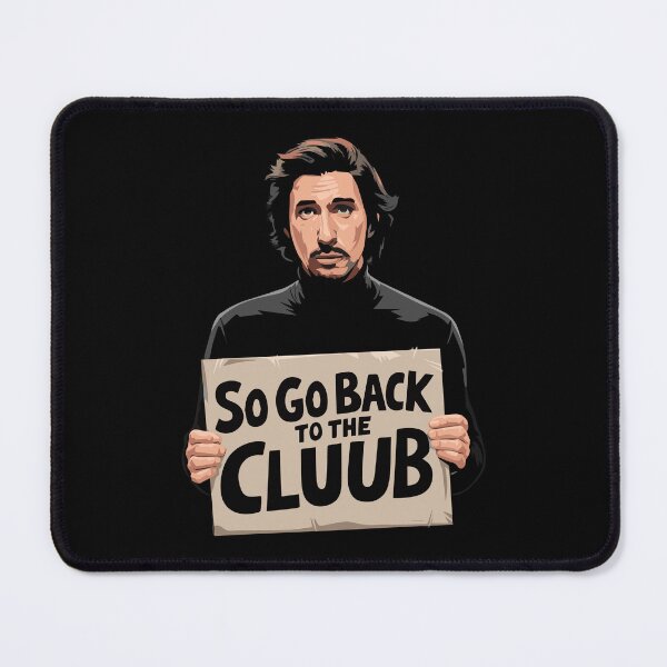 Item preview, So Go Back To The Club Adam Driver Megalopolis Parody Fan Art designed and sold by w1ckerman.