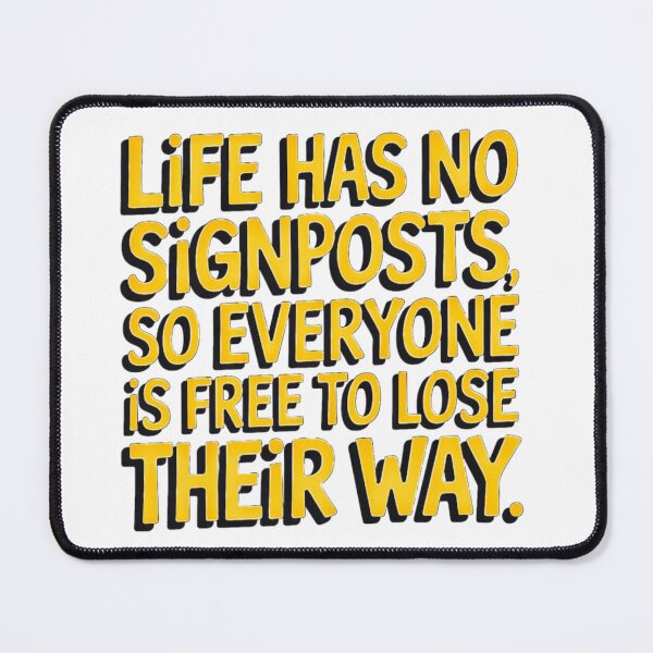 Item preview, Life has no signposts, so everyone is free to lose their way. designed and sold by Daofa.