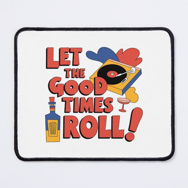 Item preview, Let the good times roll, funnyfits70, Humor, Funny, designed and sold by FunnyFits70.