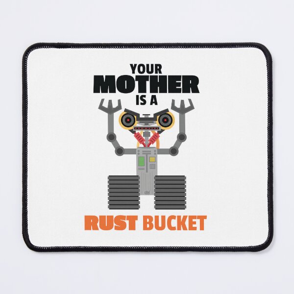 Item preview, Johnny 5 Your Mother Is A Rust Bucket Short Circuit 1980s Classic Mom Joke Meme designed and sold by doseofwin.