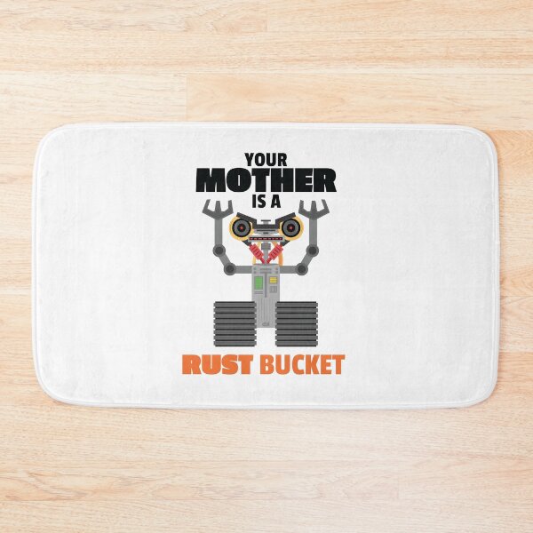 Item preview, Johnny 5 Your Mother Is A Rust Bucket Short Circuit 1980s Classic Mom Joke Meme designed and sold by doseofwin.