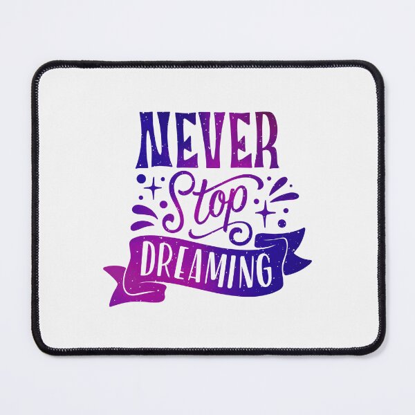 Item preview, Never stop dreaming designed and sold by Kubala Designs.