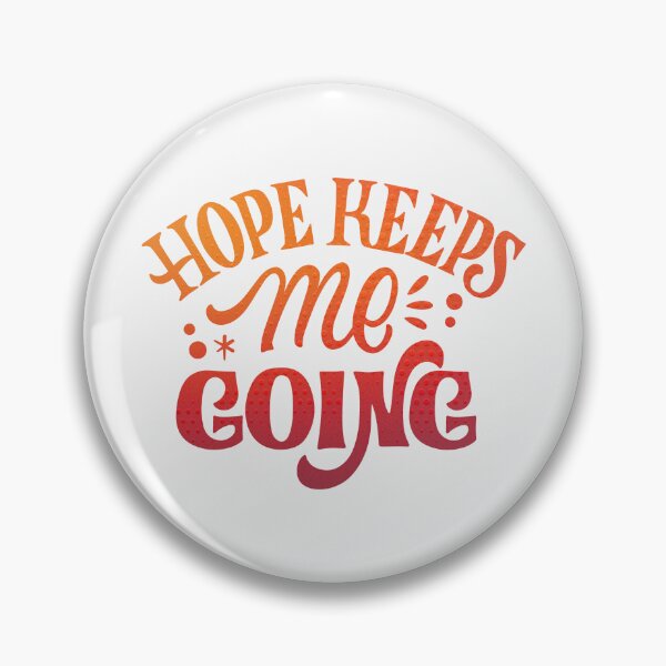 Item preview, Hope keeps me going designed and sold by Kubala Designs.