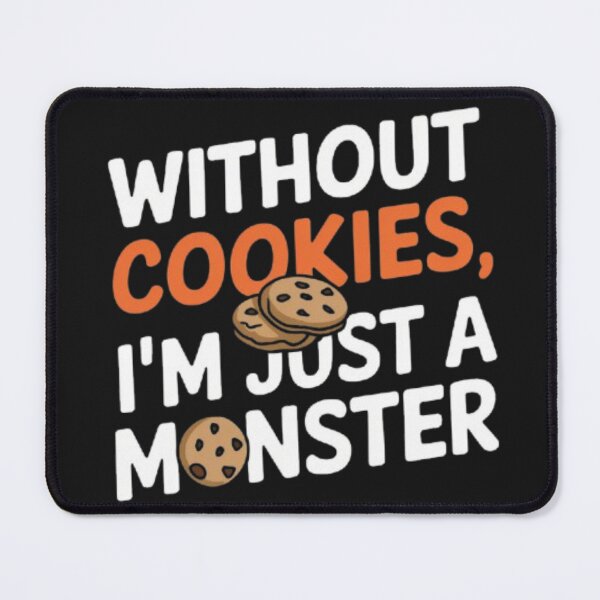 Item preview, Without Cookies I'm just a monster designed and sold by 123ks.