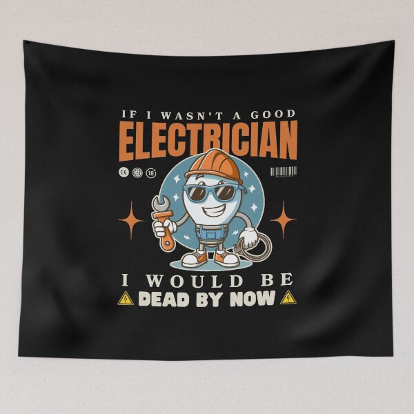 Item preview, If I wasn't a good electrician, I would be dead by now designed and sold by Peerless-Prime.