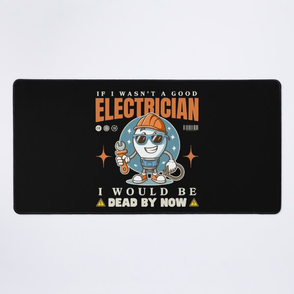 Item preview, If I wasn't a good electrician, I would be dead by now designed and sold by Peerless-Prime.