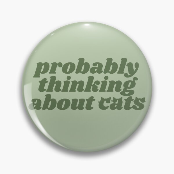 Item preview, Probably thinking about cats - green quote designed and sold by Cre8iveCat.